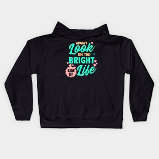 Always Look On The Bright Side Of Life Kids Hoodie